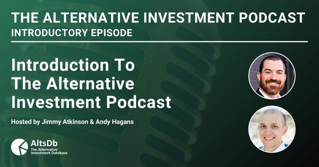 Jimmy Atkinson and Andy Hagans on The Alternative Investment Podcast